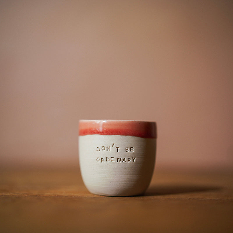 Mug Don't be ordinary